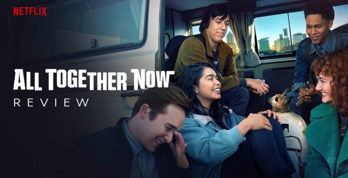 รีวิว All Together Now ความหวังหลังรถโรงเรียน หนังวัยรุ่น Netflix