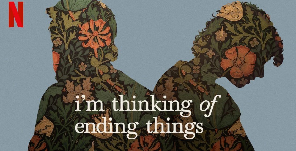 รีวิว I'm Thinking of Ending Things จุดจบความสัมพันธ์ในโลกสีหม่น