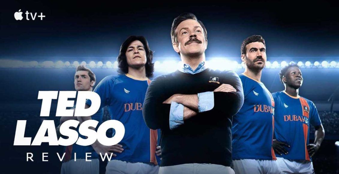 รีวิว Ted Lasso SS1 โค้ชสุดกวน ป่วนพรีเมียร์ลีค Apple Tv+