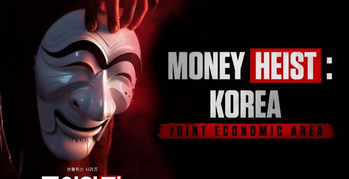 Money Heist: Korea – Joint Economic Area งานรีเมคฉบับเกาหลี