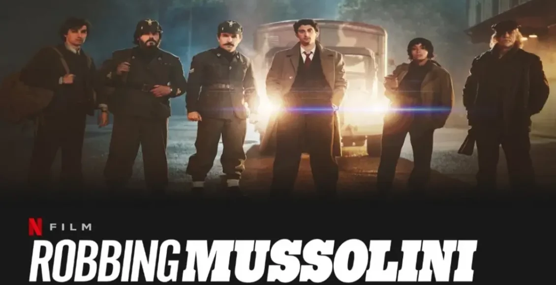 Robbing Mussolini ปล้นมุสโสลินี หนัง Netflix