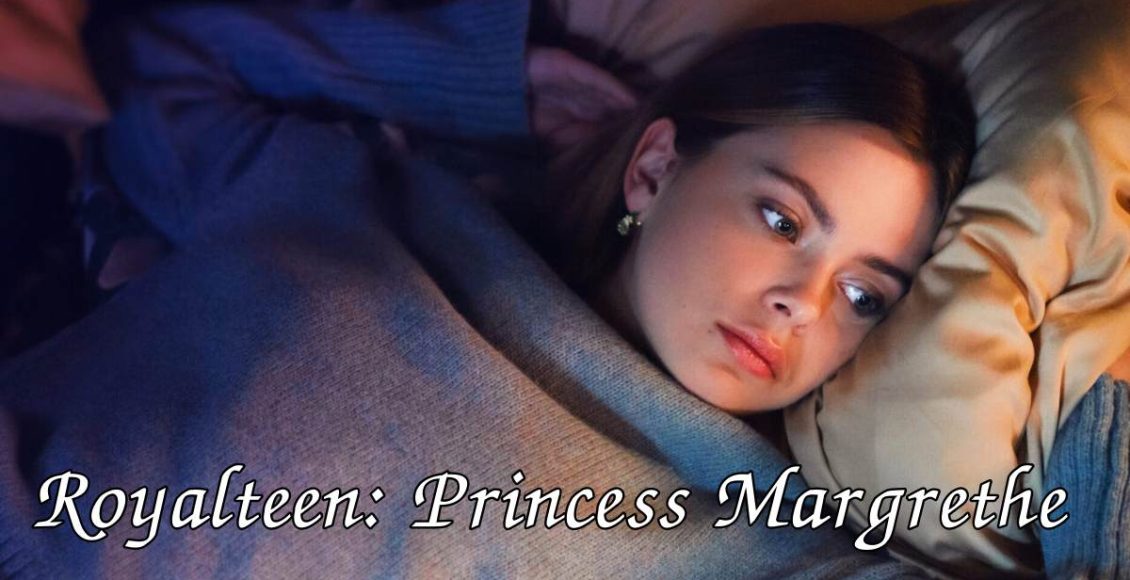 Royalteen: Princess Margrethe รีวิว Netflix