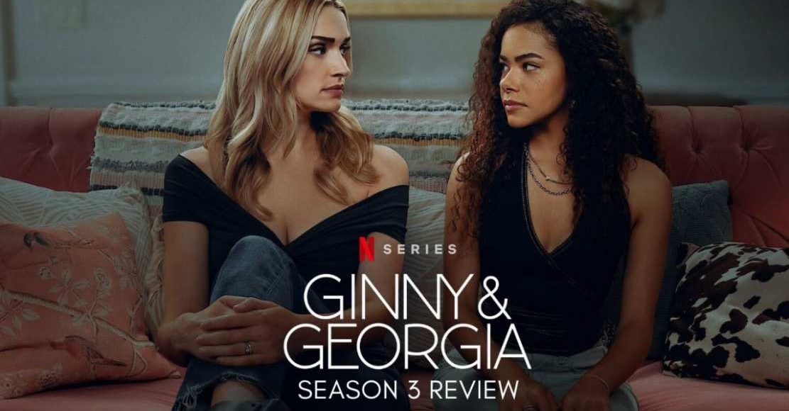 Ginny & Georgia SS3 รีวิว Netflix